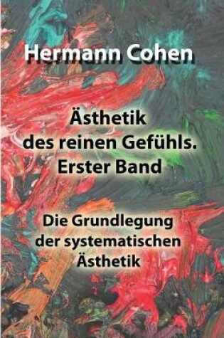 Cover of AEsthetik des reinen Gefuhls. Erster Band