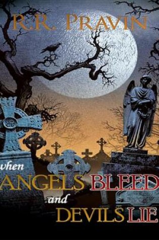 Cover of When Angels Bleed and Devils Lie