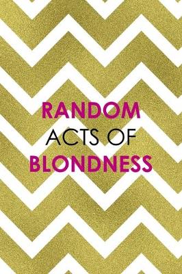 Book cover for Random Acts Of Blondness