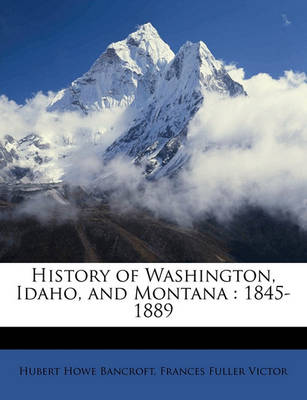 Book cover for History of Washington, Idaho, and Montana