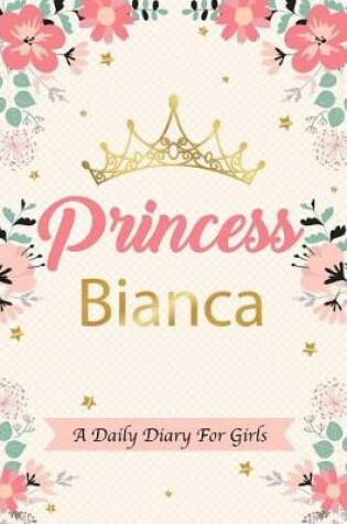 Cover of Princess Bianca a Daily Diary for Girls