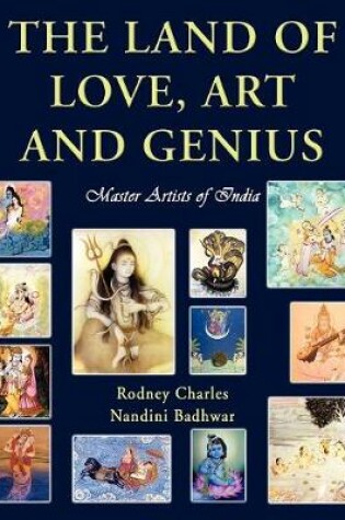 Cover of The Land of Love, Art and Genius Master Artists of India