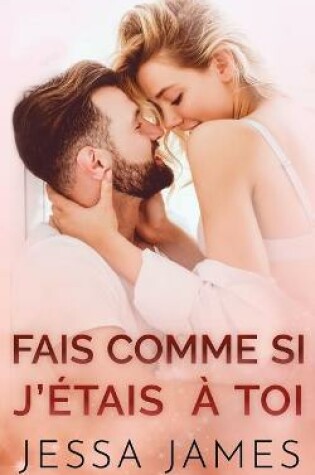 Cover of Fais Comme si J'étais à Toi