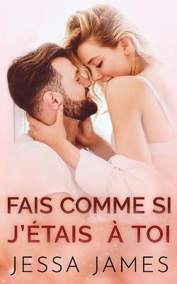 Book cover for Fais Comme si J'étais à Toi