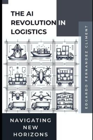 Cover of The AI Revolution in Logistics