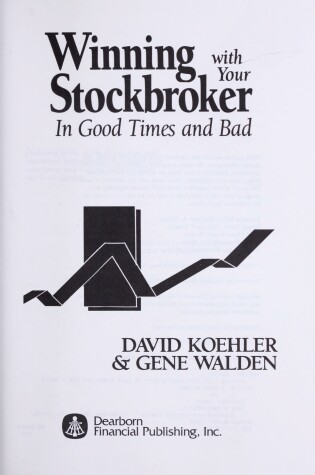 Cover of Winning with Your Stockbroker in Good Times and Bad