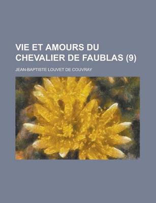 Book cover for Vie Et Amours Du Chevalier de Faublas (9)