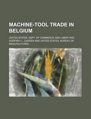 Book cover for Machine-Tool Trade in Belgium