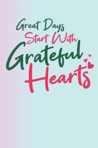 Cover of Great Days Start with Grateful Hearts