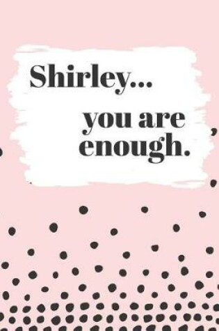 Cover of Shirley's You Are Enough