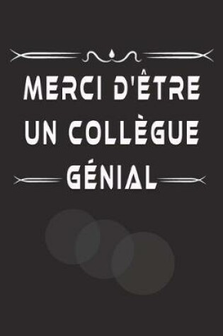 Cover of Merci D'etre Un Collegue Genial