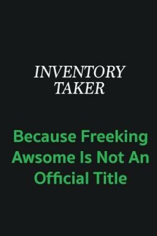 Cover of Inventory Taker because freeking awsome is not an offical title