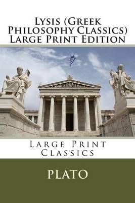 Book cover for Lysis (Greek Philosophy Classics) Large Print Edition