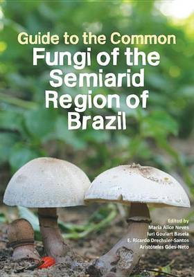 Cover of Guide to the Common Fungi of the Semiarid Region of Brazil