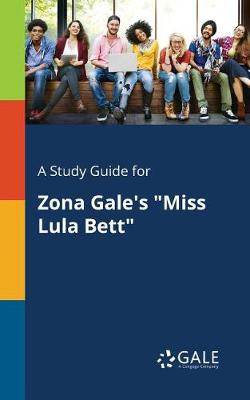 Book cover for A Study Guide for Zona Gale's Miss Lula Bett