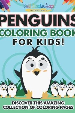 Cover of Penguins Coloring Book For Kids!