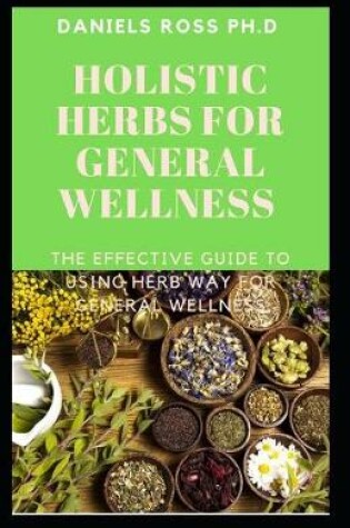 Cover of Holistic Herbs for General Wellness