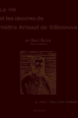 Cover of La Vie Et Les /Uvres De Maitre Arnaud De Villeneuve