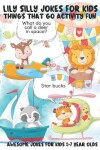 Book cover for Lily Silly Jokes For Kids - Awesome Jokes for 5-7 Year Olds