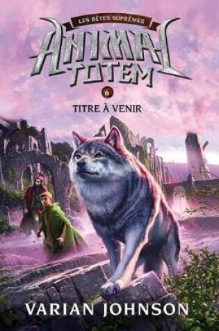 Cover of Animal Totem: Les Bêtes Suprêmes: N° 6 - Griffe Du Chat Sauvage