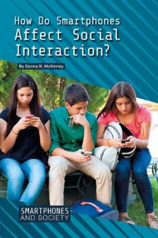 Cover of How Do Smartphones Affect Social Interaction?