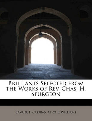 Book cover for Brilliants Selected from the Works of REV. Chas. H. Spurgeon