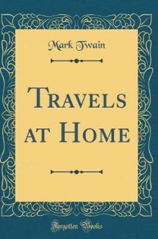 Cover of Travels at Home (Classic Reprint)