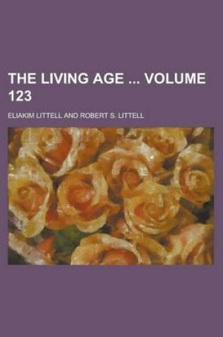 Cover of The Living Age Volume 123