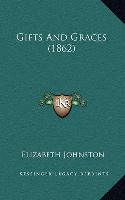Book cover for Gifts and Graces (1862)