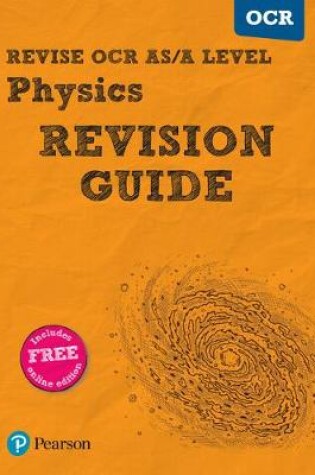Cover of Revise OCR AS/A level Physics Revision Guide