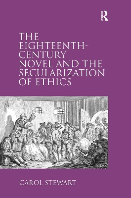 Book cover for The Eighteenth-Century Novel and the Secularization of Ethics