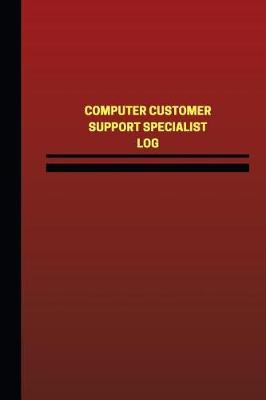 Book cover for Computer Customer Support Specialist Log (Logbook, Journal - 124 pages, 6 x 9 in