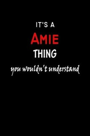 Cover of It's a Amie Thing You Wouldn't Understandl