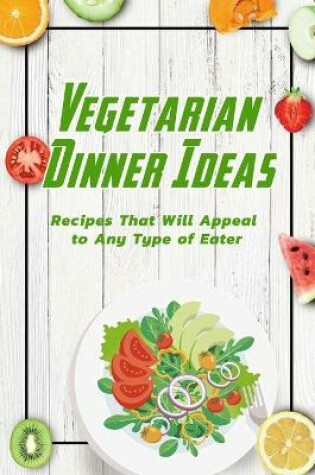 Cover of Vegetarian Dinner Ideas