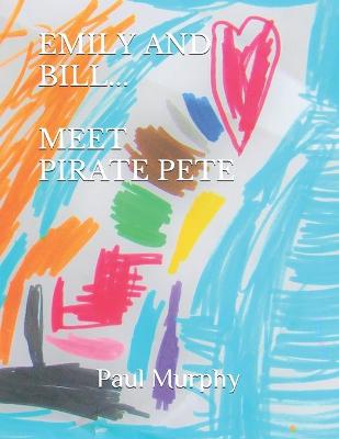Book cover for Emily and Bill... Meet Pirate Pete