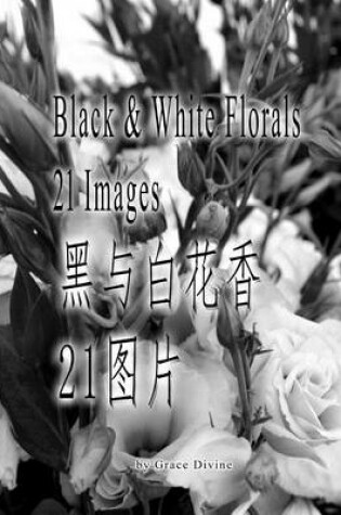 Cover of Black & White Florals 21 Images