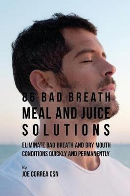Book cover for 86 Bad Breath Meal and Juice Solutions
