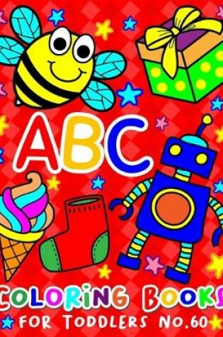 Cover of ABC Coloring Books for Toddlers No.60