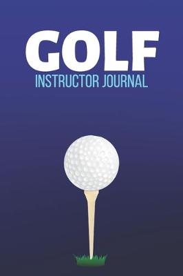 Book cover for Golf Instructor Journal