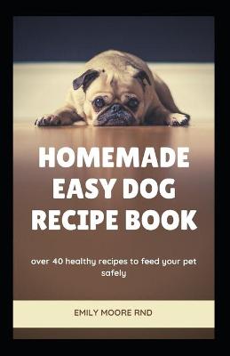 Book cover for Homemade Easy Dog Recipe Book