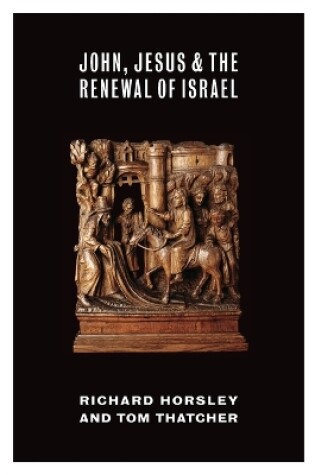 Cover of John, Jesus, and the Renewal of Israel