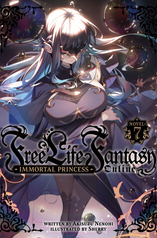 Cover of Free Life Fantasy Online: Immortal Princess (Light Novel) Vol. 7