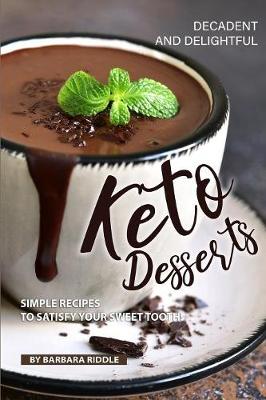 Book cover for Decadent and Delightful Keto Desserts
