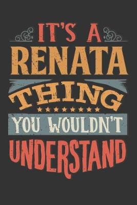 Book cover for Its A Renata Thing You Wouldnt Understand