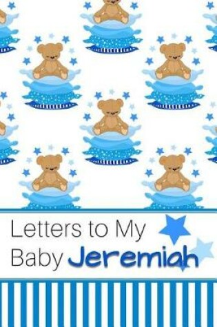 Cover of Letters to My Baby Jeremiah