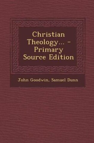 Cover of Christian Theology... - Primary Source Edition