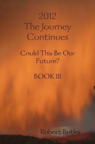 Cover of 2012--The Journey Continues BOOK III