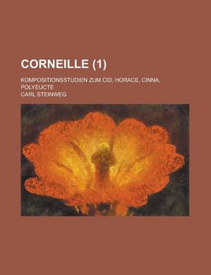 Book cover for Corneille; Kompositionsstudien Zum Cid, Horace, Cinna, Polyeucte (1)