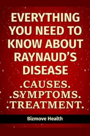 Cover of Everything you need to know about Raynaud's Disease