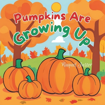 Book cover for Pumpkins Are Growing Up